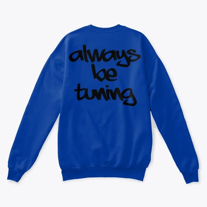 Always Be Tuning - Hoodie